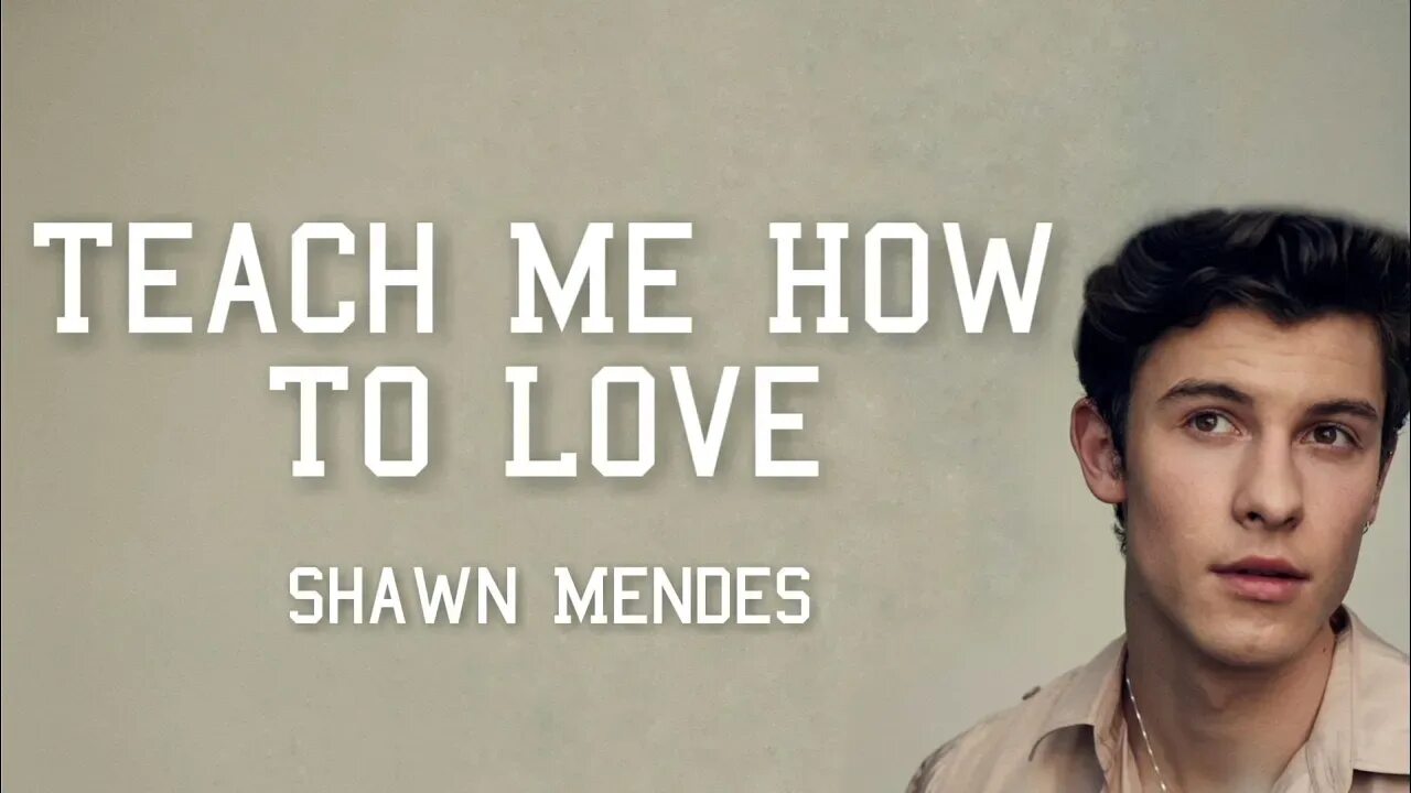 Teach me how to Love Shawn Mendes. Обложка море Shawn Mendes teach me how to Love. Shawn Mendes - teach me how to Love обложка. Teach me how to Love текст. Песни teach