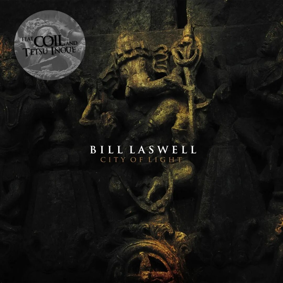 Coill city. Bill Laswell. Bill Laswell City of Light. Bill Laswell - FILMTRACKS 2000. Постер Bill Laswell.