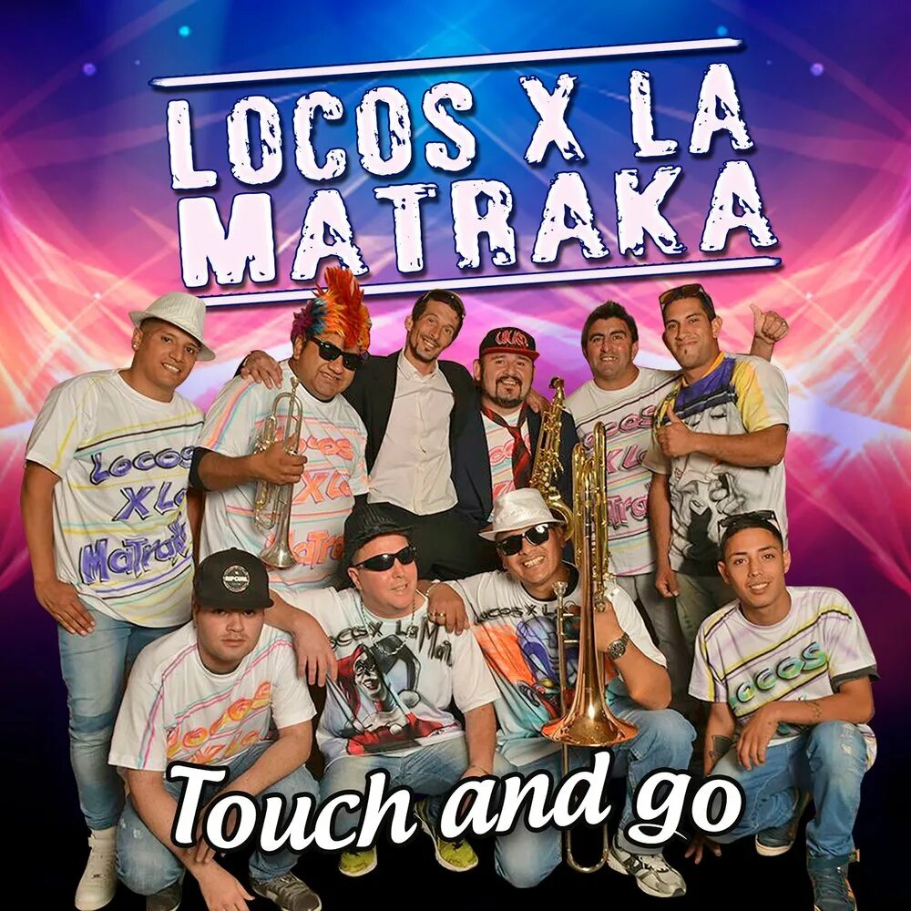 Энд гоу слушать. Группа Touch and go. The Locos группа. Тач энд гоу клип.