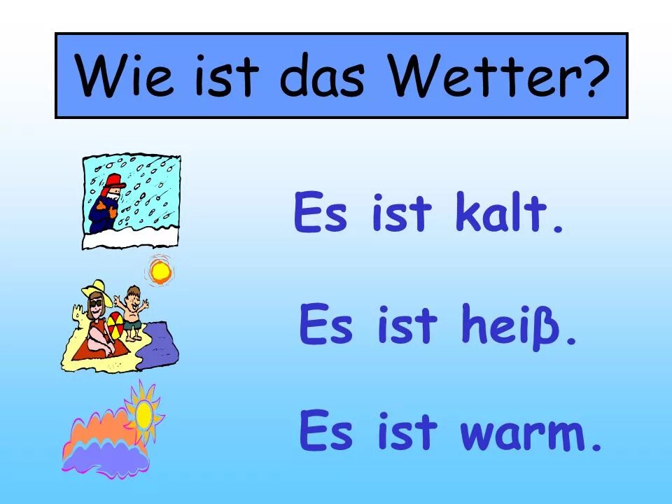 Картинки es ist warm. Как переводится по немецки es ist warm. Es+Wetterverben в немецком. Дополни предложение bin bist ist sind seid das wetter. Im Herbst kalt.