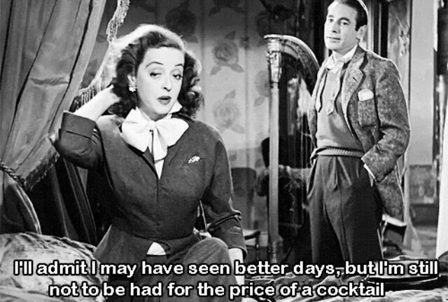 Classic Hollywood movies quotes. I see better days