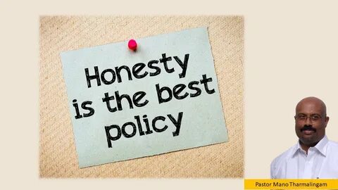 I am honest but