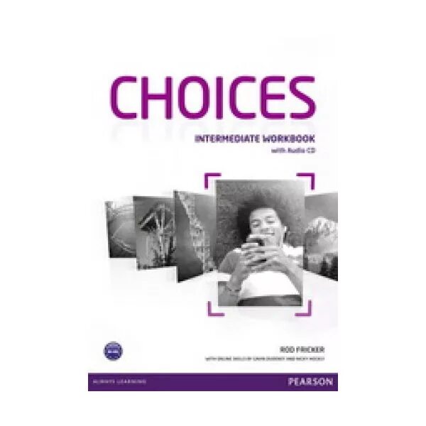 Choices upper intermediate. Choices рабочая тетрадь intermediate. choices intermediate workbook. учебник choices intermediate. учебник pearson choices.