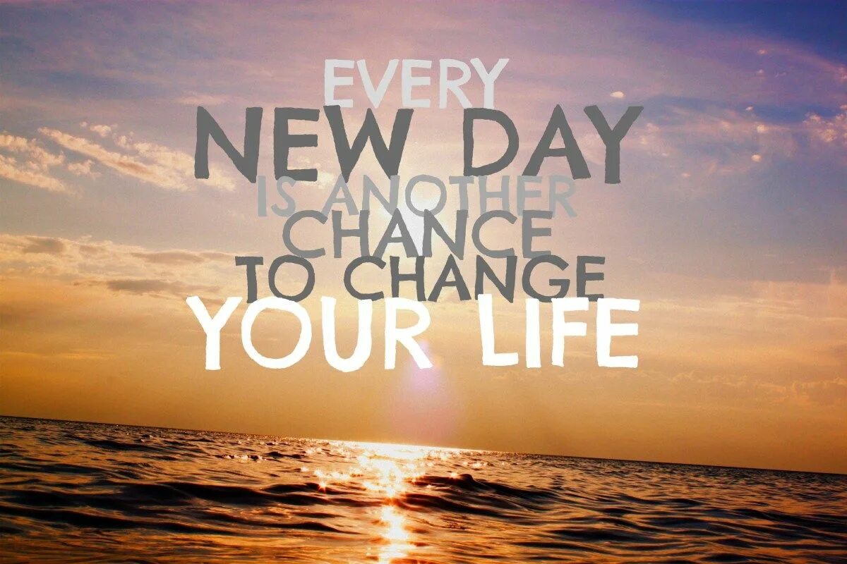 Old new day. Change your Life. Life. New Life надпись. New Life картинки.