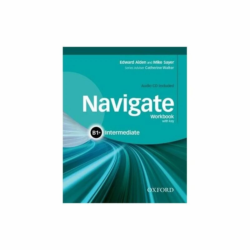 Oxford navigate b1 Intermediate Coursebook Keys. Navigate b1 Workbook. Navigate в1+ Intermediate. Navigate b1 pre-Intermediate WB.