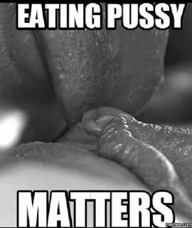 Slideshow freaky memes eating pussy.