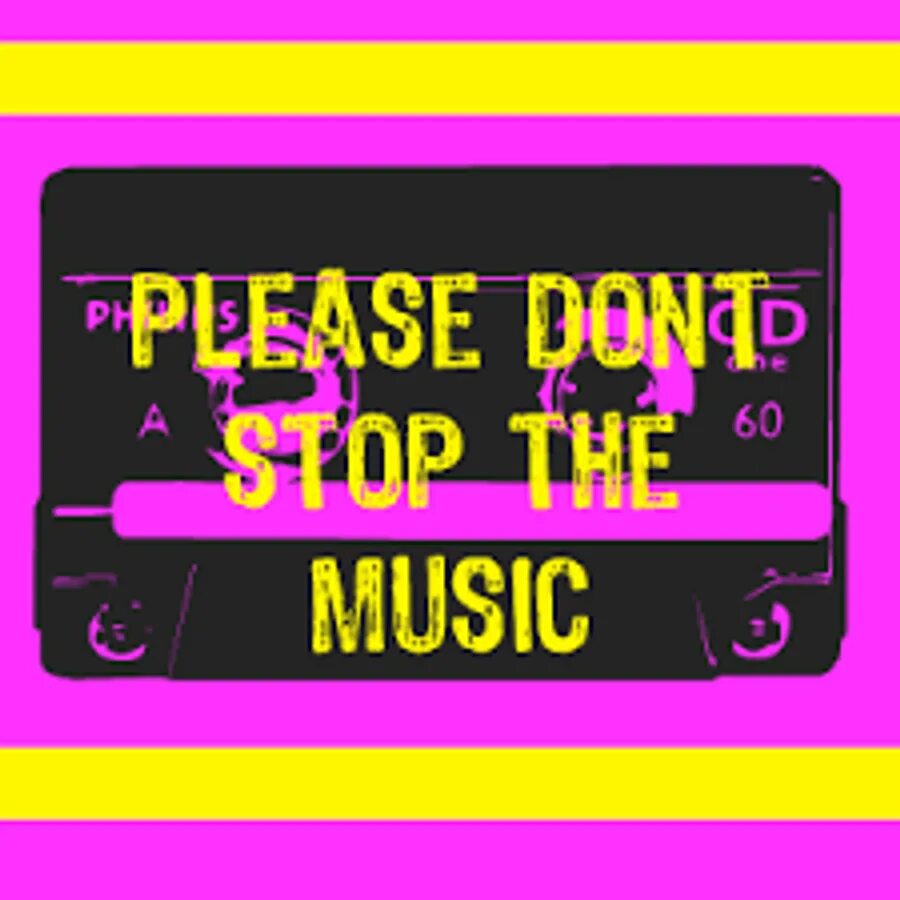 Stop Music. Please don't stop. Music please. Please don't stop the Music. Плиз донт май харт