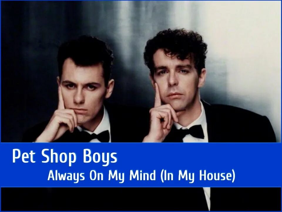 Pet shop boys always on my Mind. Pet shop boys - always on my Mind (1987). Pet shop boys always on my Mind обложка. Pet shop boys - always on my Mind альбом. Pet shop boys were