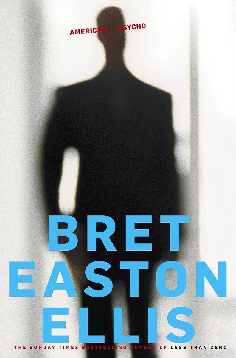 Брет Истон Эллис американский психопат. American Psycho Bret Easton Ellis Cover. Американский психопат книга. Американский психопат обложка книги. Брет истон эллис американский