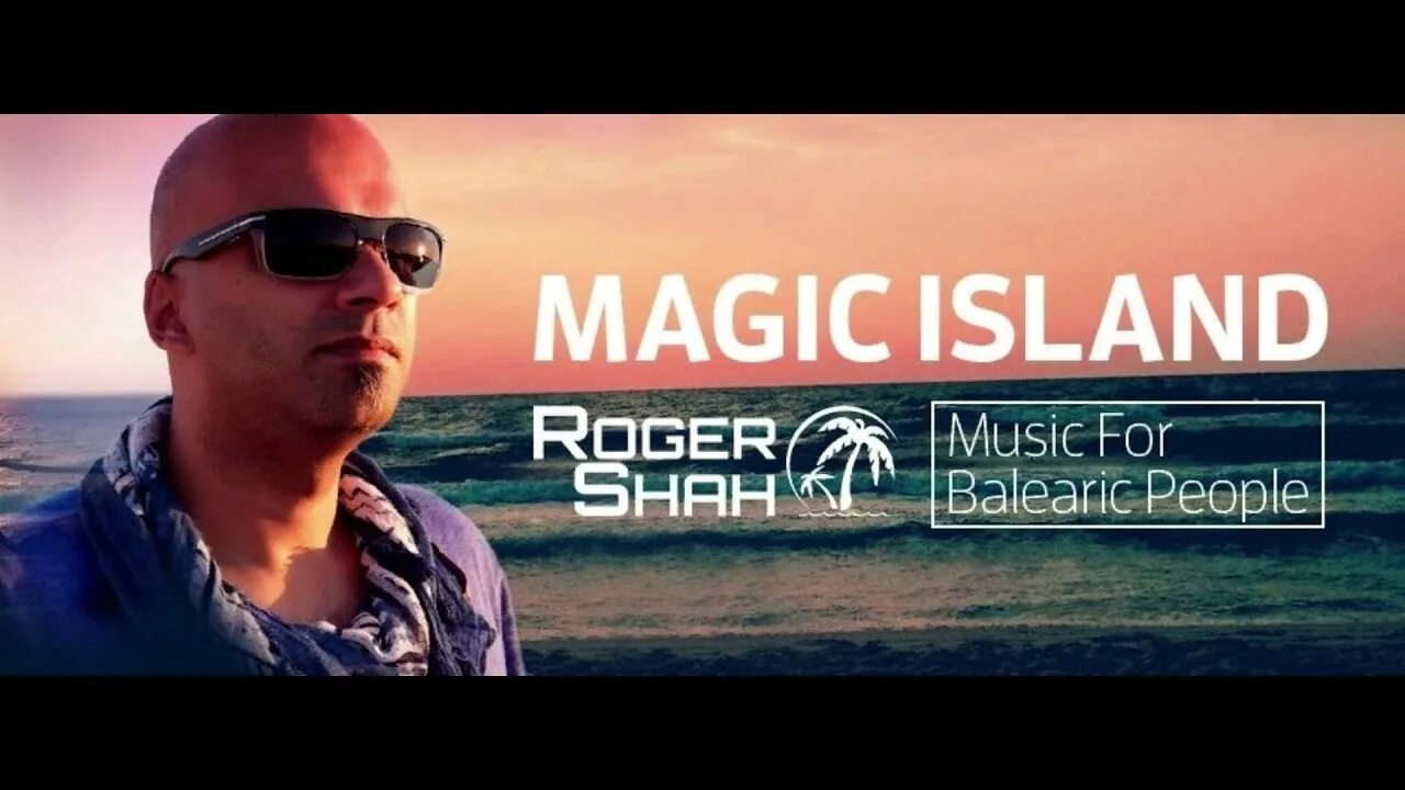 Magic Island - Music for Balearic people. Roger Shah. Roger Shah фото. Roger Shah Magic Island Vol. 12. Island music