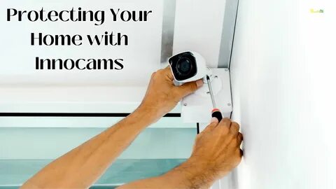 Smart Security: Protecting Your Home with Innocams.