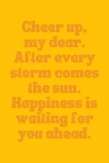 43 Cheer Up Quotes for a Pick Me Up - Darling Quote.