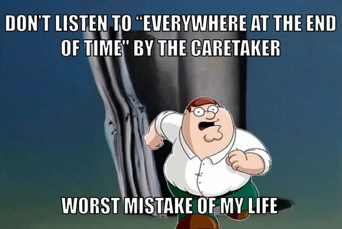The caretaker it s just burning memory. Caretaker everywhere at the end of time Stage 1. Everywhere at the end of time Stage 6. Everywhere at the end of time Stage 5. Everywhere at the end of time Stage 2.