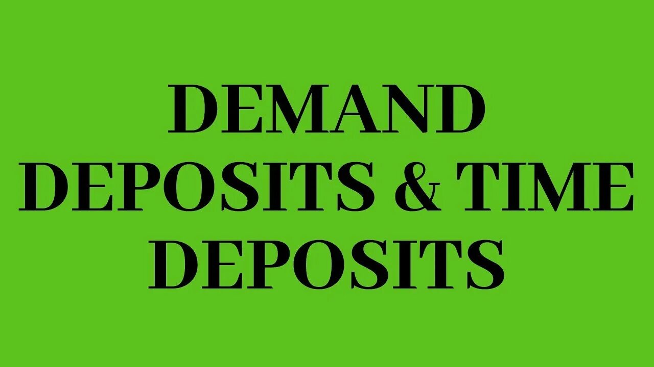 Demand deposits. Demand and time deposits. demand and time deposits difference. deposit meaning.