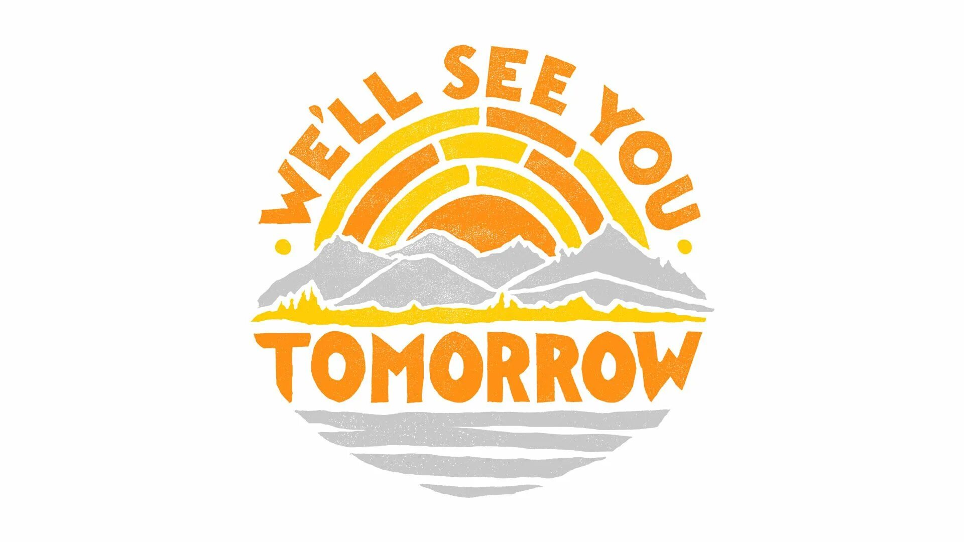 Tomorrow stops. Tomorrow картинка. Tomorrow табличка. Tomorrow слово. See you tomorrow.