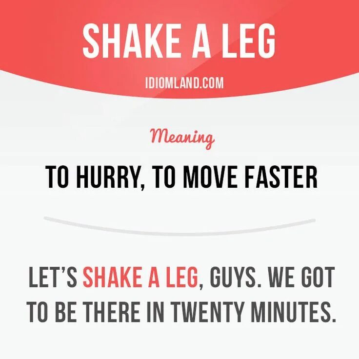 Move fast перевод. Shake a leg идиома. shake a leg idiom. shake a leg. shaking legs перевод.
