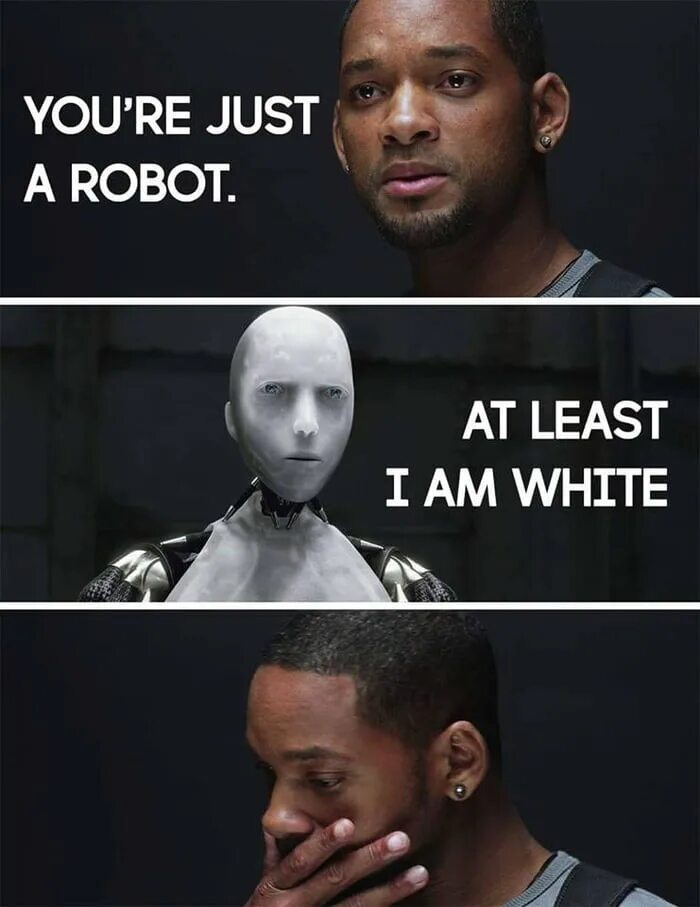 You were just like me. Робот расист. Racist memes. Робот Мем. Racism Мем.