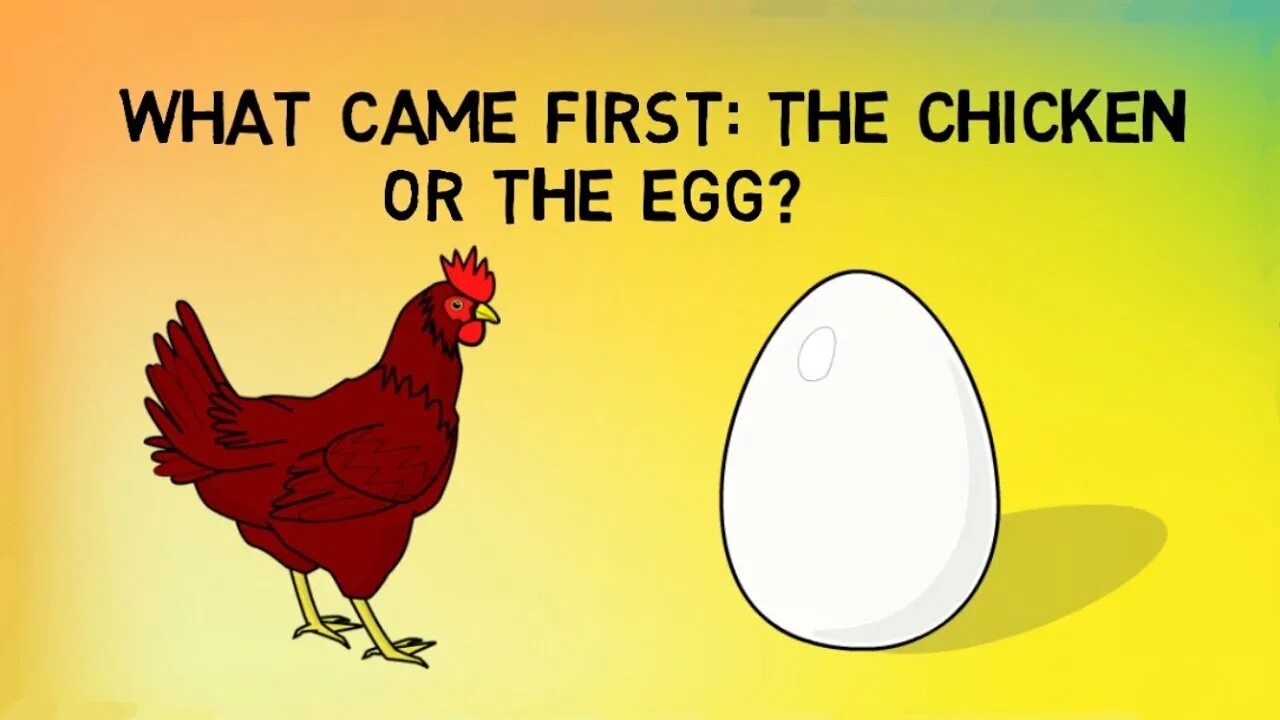 Chick 1. Chicken or Egg. Проблема курицы и яйца. Who came first Chicken or Egg. Мем про курицу и яйцо.