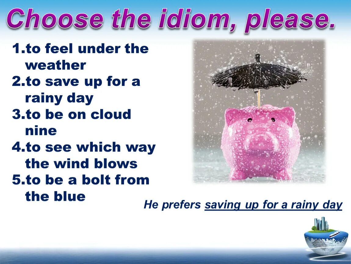 To see which the wind blows. Rainy Day идиома. Идиомы to save up for a Rainy Day. Идиомы for a Rainy Day. Идиомы to see which way the Wind blows..