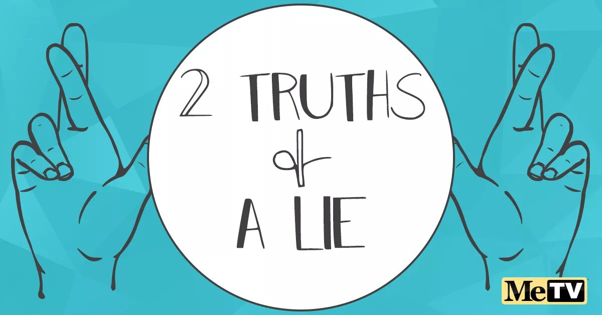 2 Truth and a Lie. 2 Truths 1 Lie. 2 True 1 Lie. Two Truths and a Lie game. He told me the truth