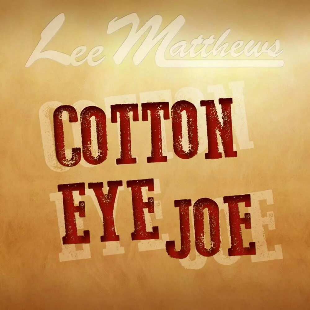 Cotton Eye Joe. Cotton Eye Joe альбом. Cotton eyed Joe слова. Cotton Eye Joe Мем.