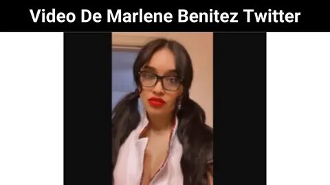Video De Marlene Benitez Twitter: Get The Viral Footage? 