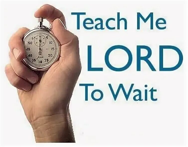 They wait for hours. Wait for us. wait. wait wait wait. we wait for you картинки.