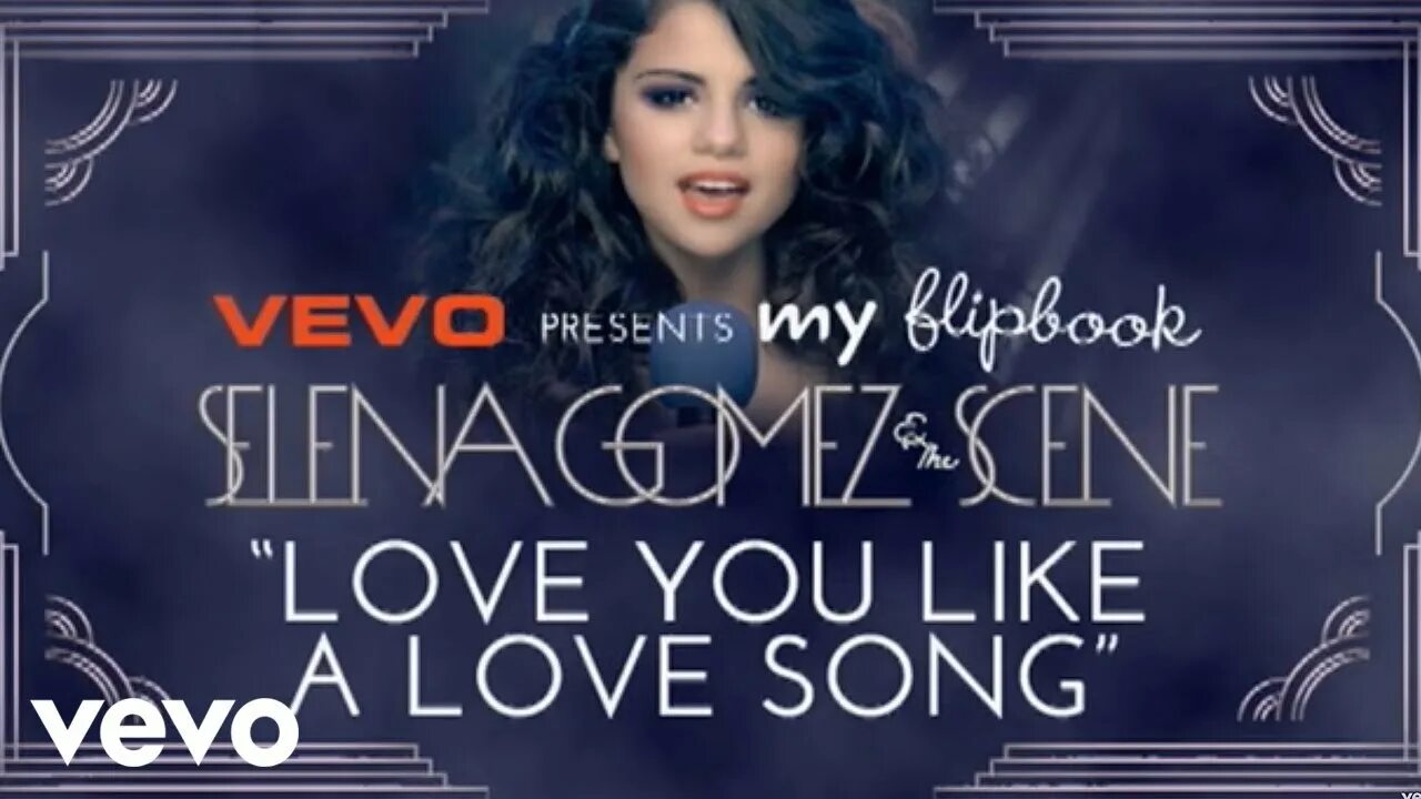 Gomez love song baby. Selena Gomez & the Scene - Love you like a Love Song.