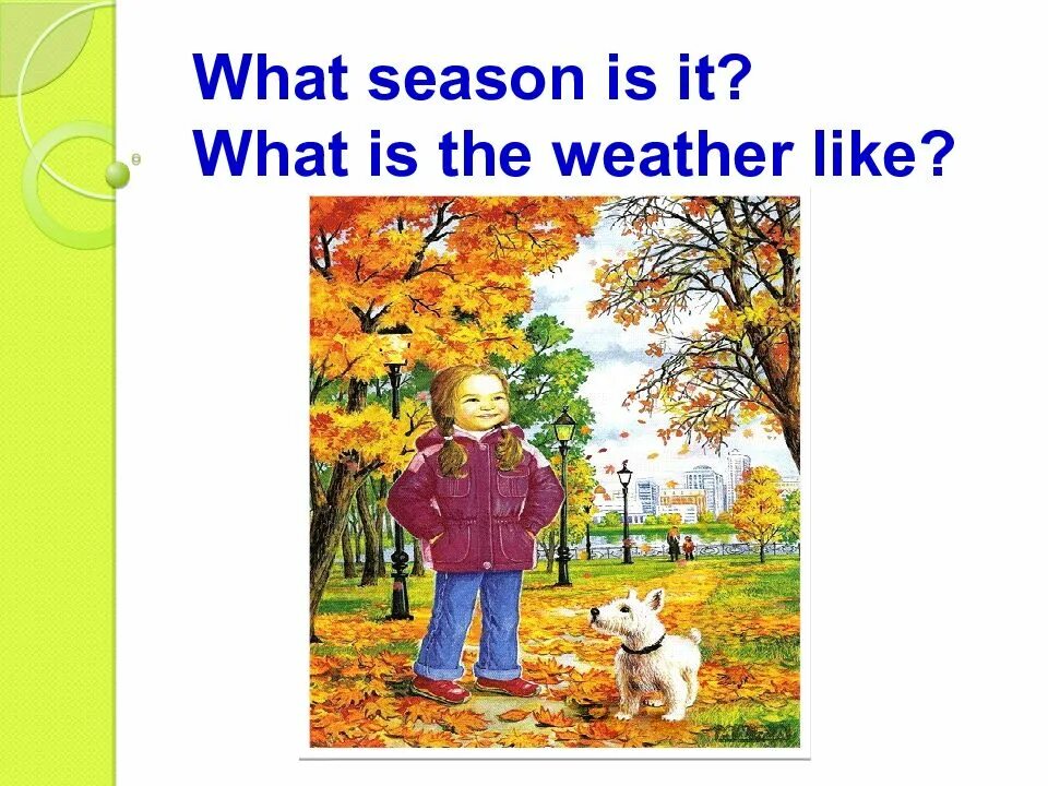 Describe seasons. Seasons презентация. Weather and the Seasons. Презентация Seasons and clothes.