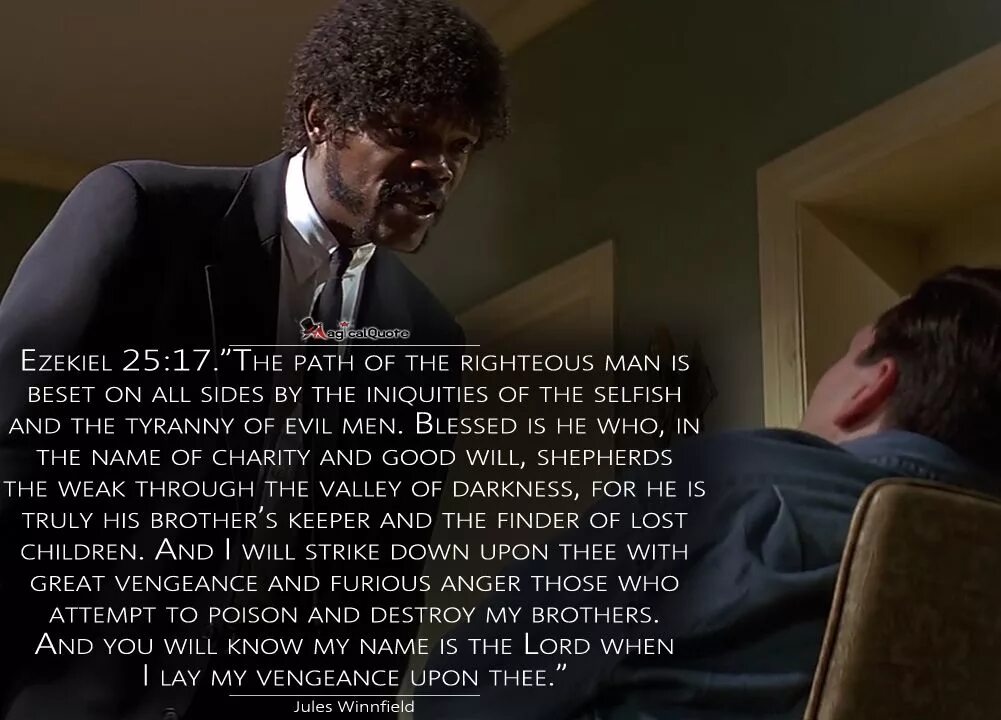 He ones who live. Ezekiel 25 17 the Path of the Righteous. Иезекииль Криминальное чтиво. Криминальное чтиво Иезекииль 25. Иезекииль 25 17 Криминальное чтиво.