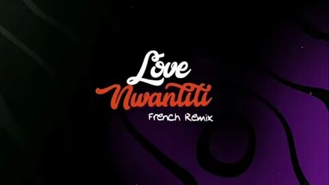 Nwantiti remix
