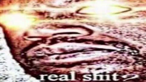 Real shit