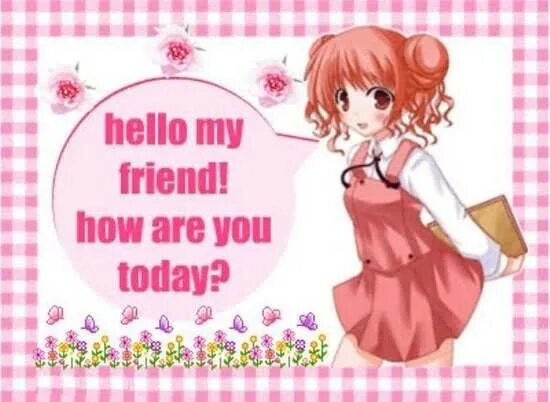 How are you dear. Hello how are you. hello how are you doing. hello my friend how are you. how are you открытки.