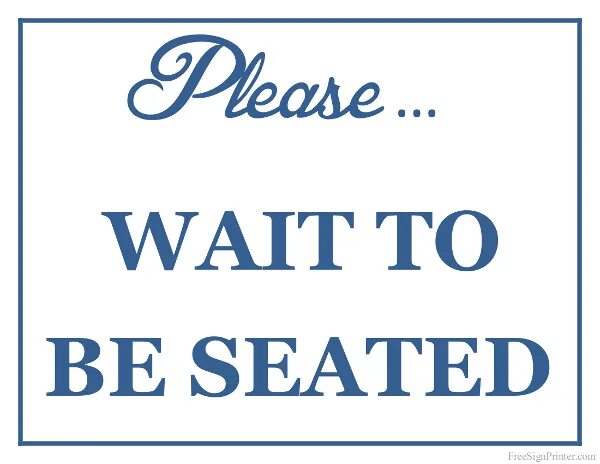 Картинка wait. Wait надпись. Please wait to be Seated. Полки please wait to be Seated.