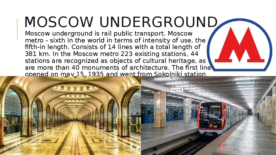 The underground is the most convenient form. The underground is the most convenient form