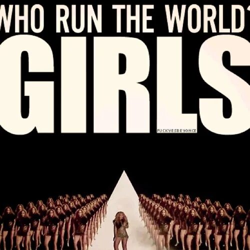 Run the world girls. Who Run the World. Who Run the World girls. Who Runs the World Мем.