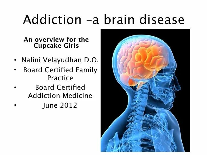 Brain disorder. Addiction Disorders. Disease of Addiction.