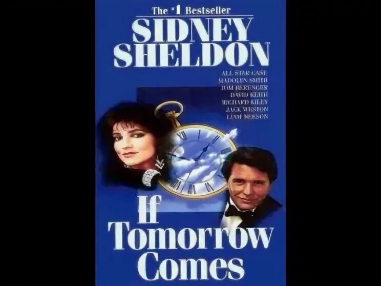 I can come tomorrow. If tomorrow comes Sidney Sheldon. Come tomorrow. Nick Bicat if tomorrow comes OST.