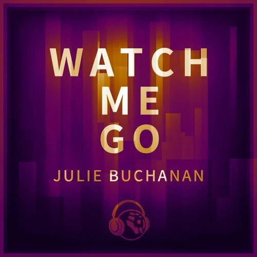 Julie Buchanan. Julie Buchaman watch me go фото альбома. Watch me.