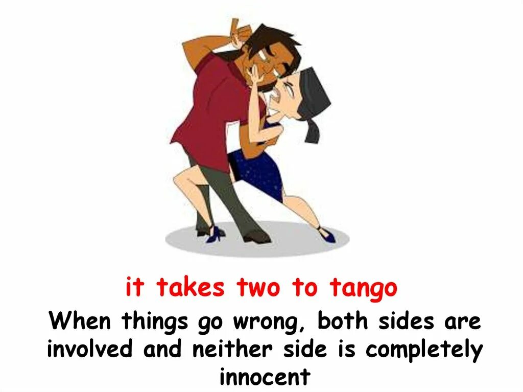 Two to tango. It takes two to Tango идиома. It takes two to Tango. Конструкция it takes me. Its take two игра.