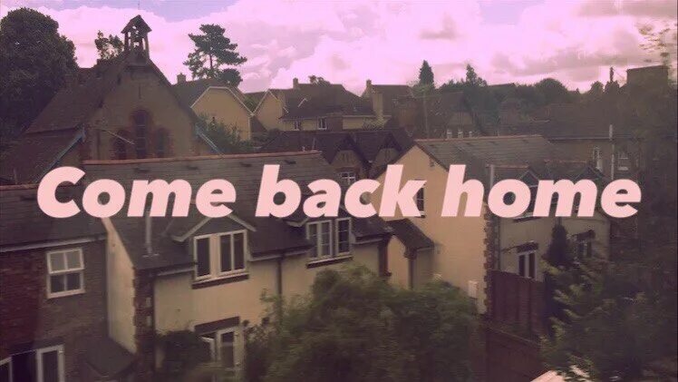 Come back home песня