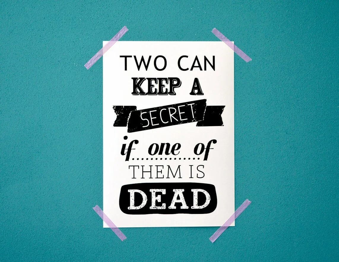 Of them keep some. Keep a secret. two can keep a secret if one of them is dead. two can keep a secret. фраза из милых обманщиц its two can keep a secret if one of them is dead.