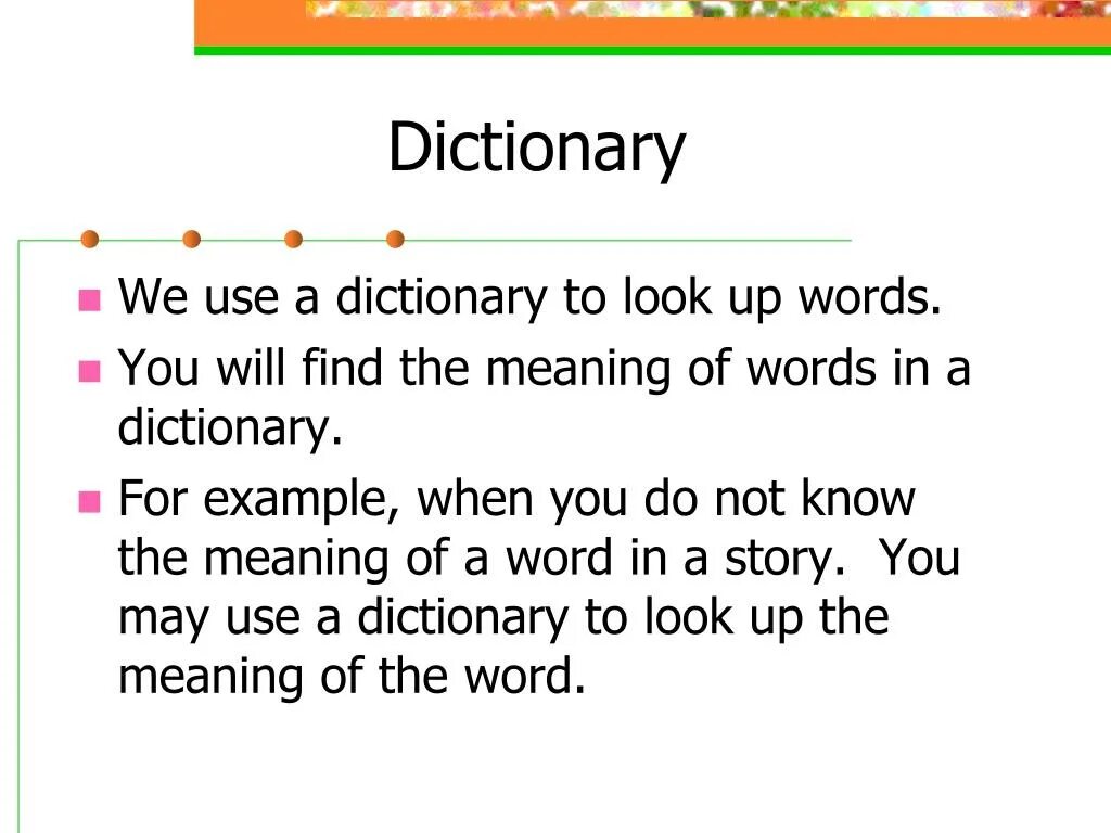 Look up the meaning of a Word?. Material you examples. You use this dictionary