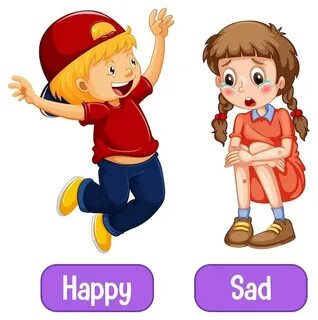 The opposite of happy is