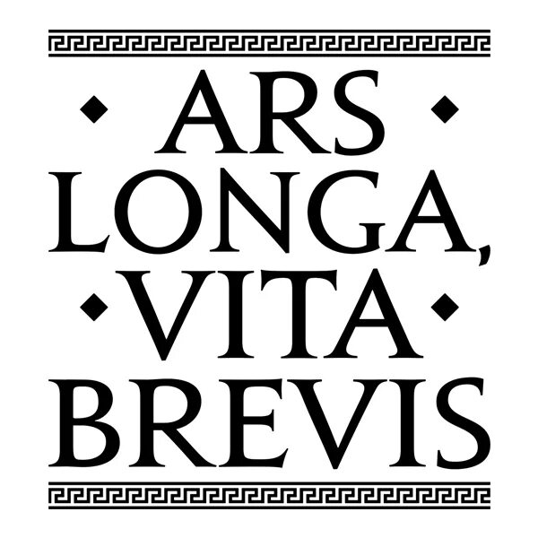 Brevis est. Vita Brevis. ARS longa Vita Brevis est. Vita Brevis, ARS longa. Жизнь коротка, искусство - вечно.