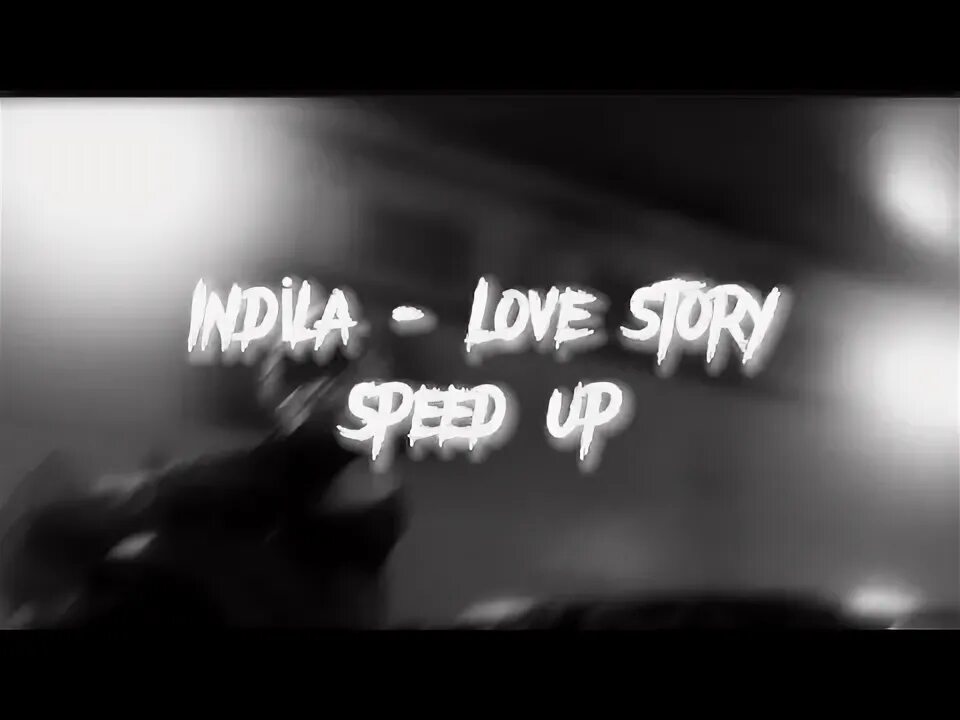 Песня май май speed up. Love story Speed up Indila. Love story Indila mp3. Love story Speed up.