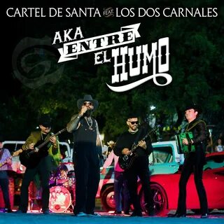 Los Dos Carnales) - Single by Cartel de Santa.