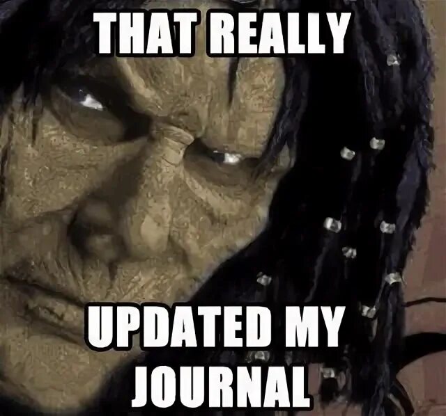 Updated my Journal. Updated my Journal meme. Really. Updated my Journal meme Video. That s really good