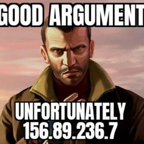 Unfortunately i think i. Good argument but. Thats a good argument but unfortunately. Nice argument unfortunately meme. Nice argument but unfortunately.