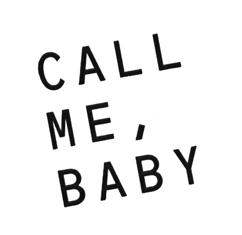 Колл ми. Call me Baby. Call me надпись. Call me Baby картинка. Call me, Baby, бар.